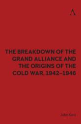 Breakdown of the Grand Alliance and the Origins of the Cold War, 1942-1946 (ISBN: 9781839981449)