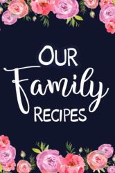 Our Family Recipes (ISBN: 9781034121053)