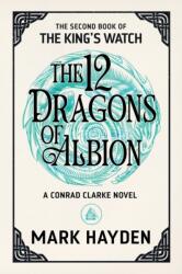 Twelve Dragons of Albion (ISBN: 9781999821227)