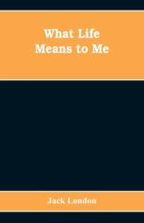 What Life Means to Me (ISBN: 9789353608514)