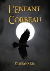 L'Enfant Corbeau (ISBN: 9782954249209)