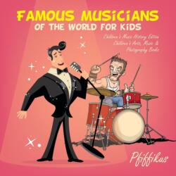 Famous Musicians of the World for Kids (ISBN: 9781683775928)