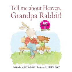 Tell Me About Heaven, Grandpa Rabbit! (ISBN: 9780992616779)