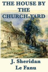 House by the Church-Yard (ISBN: 9781617207105)