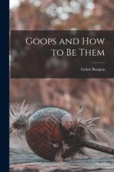 Goops and How to be Them (ISBN: 9781016671217)