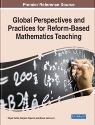 Global Perspectives and Practices for Reform-Based Mathematics Teaching (ISBN: 9781799894223)
