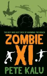 Zombie XI - The Boy Who Got Sick of Warming the Bench (ISBN: 9781908446480)