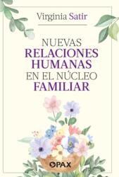 Nuevas relaciones humanas en el nucleo familiar (ISBN: 9786077135180)