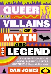 Queer Villains of Myth and Legend (ISBN: 9781804191392)