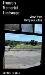 France's Memorial Landscape (ISBN: 9781837644780)