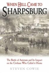 When Hell Came to Sharpsburg (ISBN: 9781611215908)
