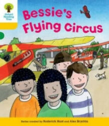 Oxford Reading Tree: Level 5: Decode and Develop Bessie's Flying Circus - Roderick Hunt, Annemarie Young, Alex Brychta (2011)