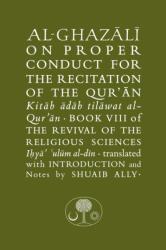 Al-Ghazali on Proper Conduct for the Recitation of the Qur'an (ISBN: 9781911141426)