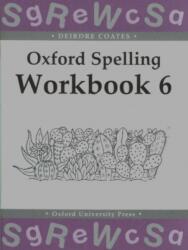 Oxford Spelling Workbooks: Workbook 6 (ISBN: 9780198341772)