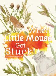 When Little Mouse Got Stuck (ISBN: 9781788563291)