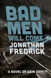 Bad Men Will Come (ISBN: 9781504075596)