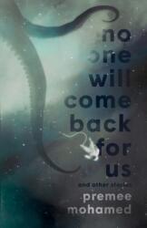 No One Will Come Back For Us - Premee Mohamed (ISBN: 9781988964423)