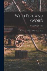 With Fire and Sword (ISBN: 9781015411104)