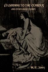 warning to the curious and other ghost stories (ISBN: 9781644399002)