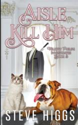 Aisle Kill Him (ISBN: 9781915757029)