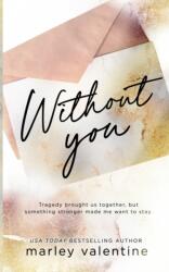 Without You - Marley Valentine (ISBN: 9780648172987)