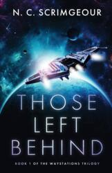 Those Left Behind - N. C. Scrimgeour (ISBN: 9781838459918)