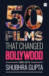50 Films That Changed Bollywood, 1995-2015 (ISBN: 9789351778479)