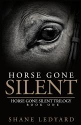 Horse Gone Silent (ISBN: 9780692604106)