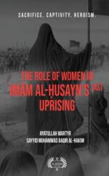 Role of Women In Imām al-Ḥusayn's (as) Uprising (ISBN: 9781956276008)