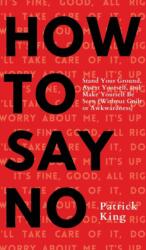 How To Say No (ISBN: 9781647432607)