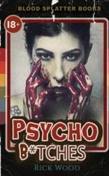 Psycho Bitches (ISBN: 9781838084318)