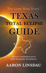 Texas Total Eclipse Guide (ISBN: 9781649220295)