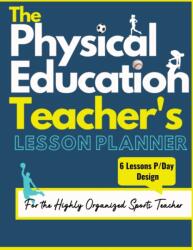Physical Education Teacher's Lesson Planner (ISBN: 9781922453600)