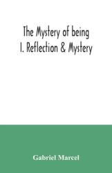 mystery of being I. Reflection & Mystery (ISBN: 9789354034398)