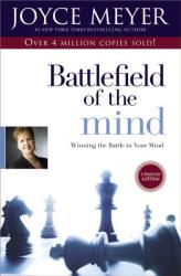 Battlefield of the Mind: Winning the Battle in Your Mind - Joyce Meyer (ISBN: 9780446691093)