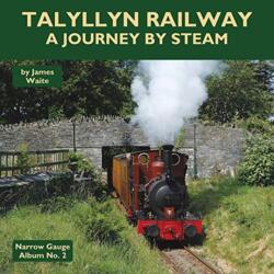Talyllyn Railway - A Journey By Steam (ISBN: 9781900340663)