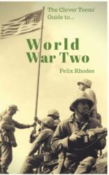 Clever Teens' Guide to World War Two (ISBN: 9781838013400)