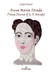 Anna Maria Strada, Prima Donna of G. F. Handel (ISBN: 9783631792438)