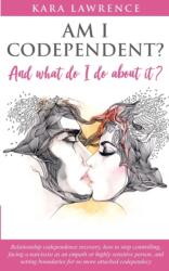 AM I CODEPENDENT? And What Do I Do About It? (ISBN: 9781951745042)