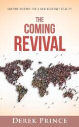 Coming Revival: Shaping History for a New Heavenly Reality (ISBN: 9781782636892)