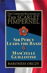 Complete Escapades of the Scarlet Pimpernel (ISBN: 9781782827412)
