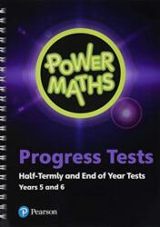 Power Maths Half termly and End of Year Progress Tests Years 5 and 6 (ISBN: 9781292270845)