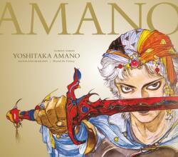 Yoshitaka Amano: The Illustrated Biography-beyond The Fantasy (ISBN: 9781506707532)