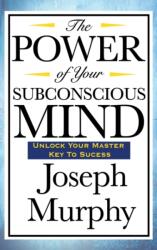 Power of Your Subconscious Mind (ISBN: 9781515436744)