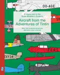 supplement to the Scale Modeller's Guide to Aircraft from the Adventures of Tintin (ISBN: 9781388681586)