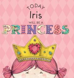 Today Iris Will Be a Princess (ISBN: 9781524843892)