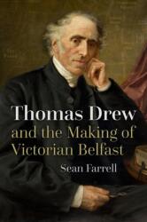 Thomas Drew and the Making of Victorian Belfast (ISBN: 9780815638216)