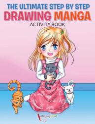 Ultimate Step By Step Drawing Manga Activity Book (ISBN: 9781683214540)