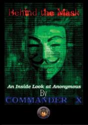Behind the Mask: an Inside Look at Anonymous (ISBN: 9781365301513)