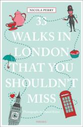 33 Walks in London the You Must Not Miss (ISBN: 9783954518869)